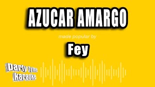 Fey - Azucar Amargo (Versión Karaoke)