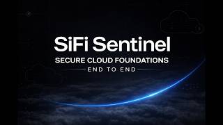 SiFi Sentinel Overview: A Multi-Cloud Foundation & Security Solution | Landing Zone, Terraform, CICD