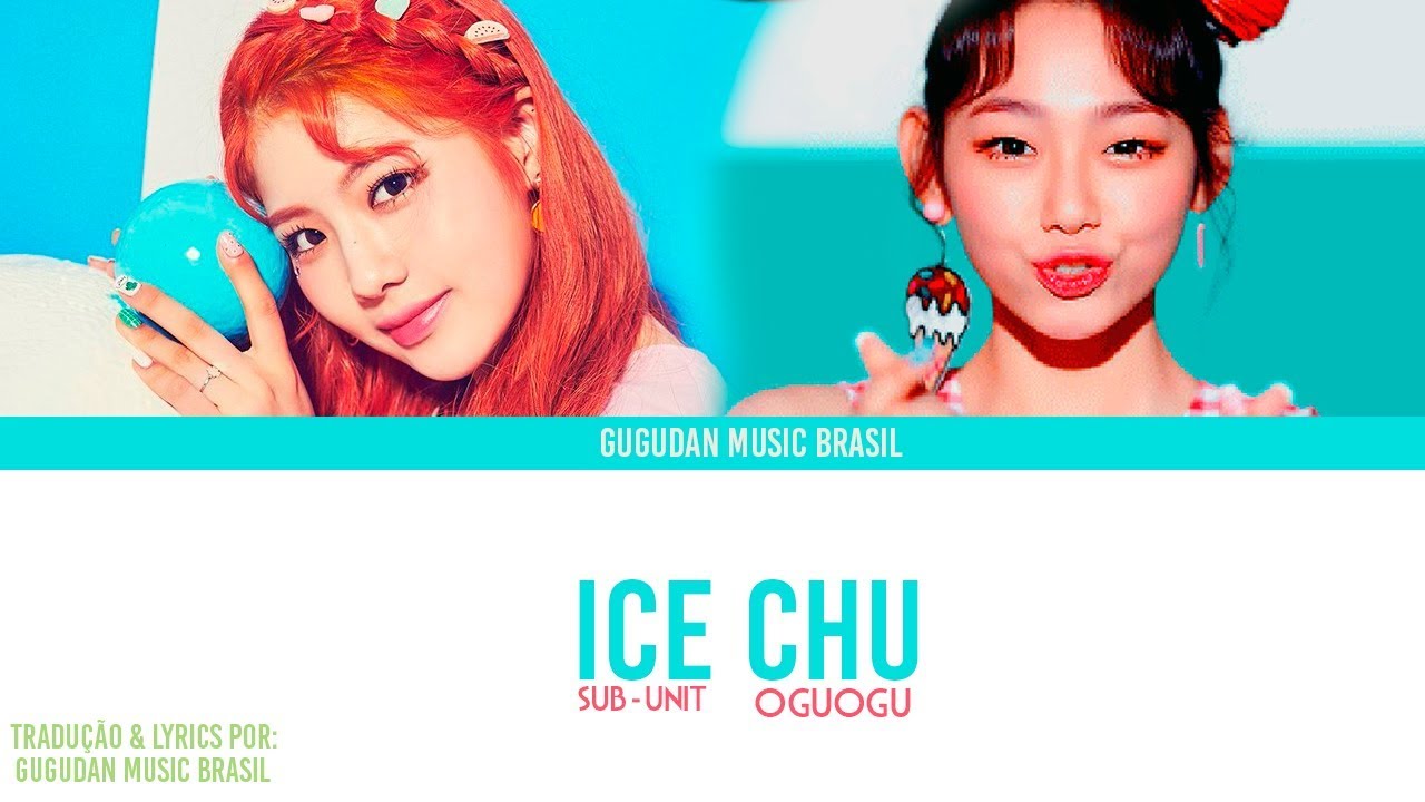 ICE CHU - OGUOGU (오구오구) Color Coded Lyrics [Han/Rom/Pt] - YouTube