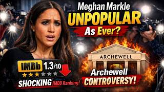 Meghan Markle UNPOPULAR As Ever? Shocking IMDb Ranking & Archewell Controversy