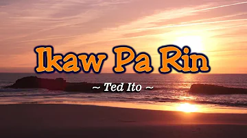 Ikaw Pa Rin - KARAOKE VERSION - as popularized by Ted Ito