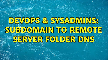 DevOps & SysAdmins: Subdomain to remote server folder DNS