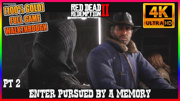 RDR2: Enter Pursued By A Memory Gold Medal | 100% Full Game Walkthrough Part 2 | 4k PC