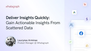 Deliver Insights Quickly: Gain Actionable Insights From Scattered Data