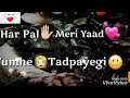 Har pal meri yaadTumhe tadpayegiMain jagungaNeend tumhe na aayegi & love heart touching song