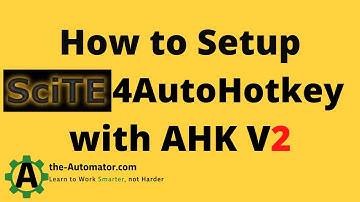 🔥Unlock the power of AutoHotkey v2 with this easy SciTE4AutoHotkey setup guide🔥