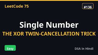 Single Number | The XOR Twin-Cancellation Trick | LeetCode 75 #68
