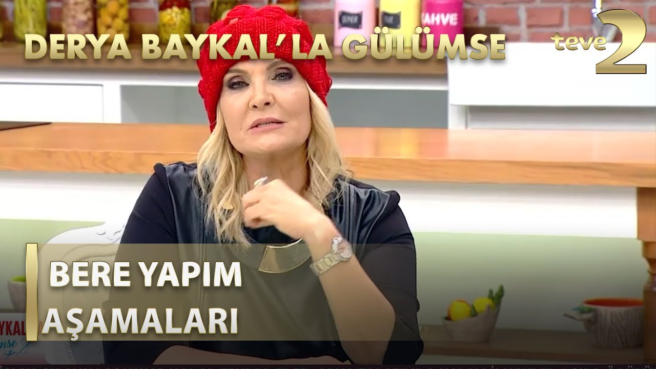 Derya Baykal'la Gülümse: Bere Yapım Aşamaları