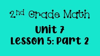 Unit 7, Lesson 5: Part 2 Math