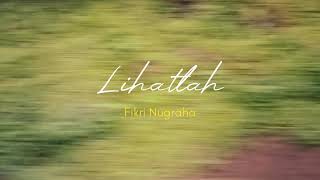 Fikri Nugraha  Lihatlah   