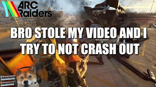 Bro Forgot I Was Recording And Ruins A Huge Video For Me Arc Raiders