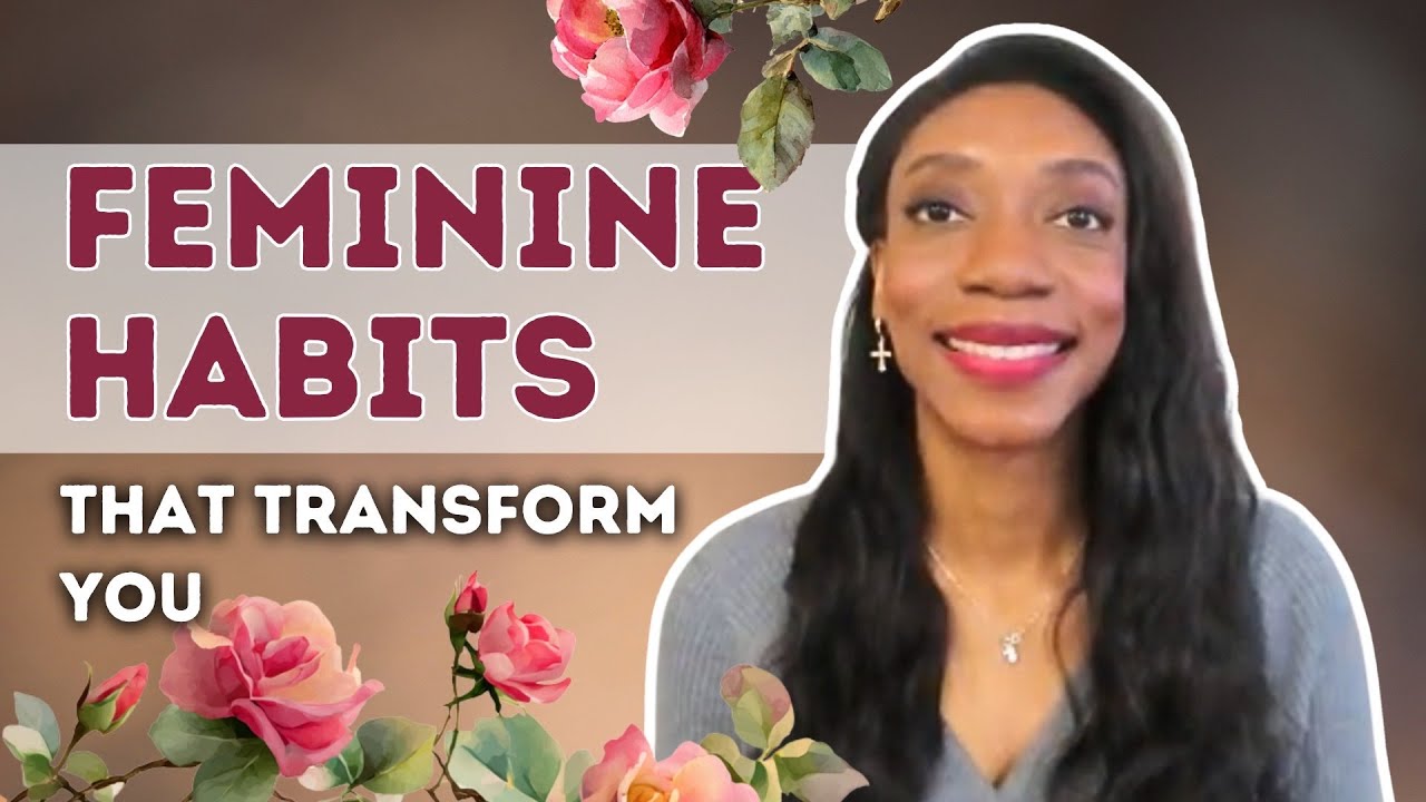 Женские привычки, которые преобразят вас | Повысьте свою уверенность и уверенность в себе