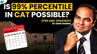 How To Crack CAT In 2023 With 99 Percentile | CAT Strategy | Arun Sharma | Josh Talks