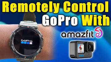 Remotely Control GoPro Using Amazfit GTR, GTS, & T-Rex Smartwatch📷🤩