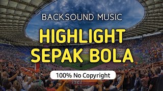 Download Lagu Backsound Untuk Highlight Sepak Bola (no copyright) cocok untuk berita bola | Music No Copyright MP3