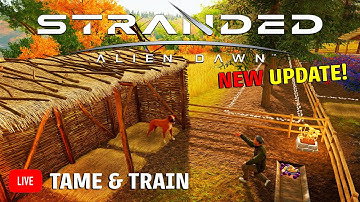 Stranded: Alien Dawn - FIRST TIME Playing Tame And Train NEW UPDATE!