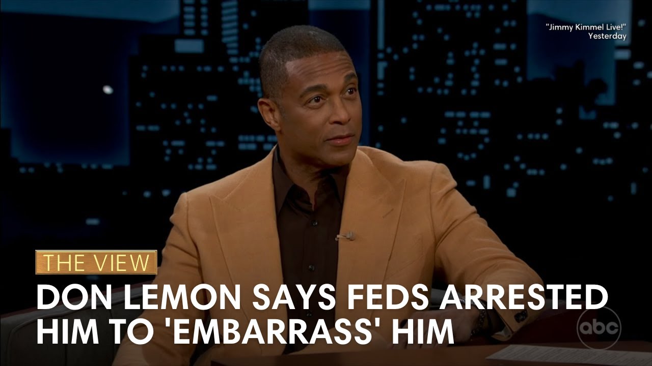 Don Lemon Says Feds Arrested Him To 'Embarrass' Him | The View