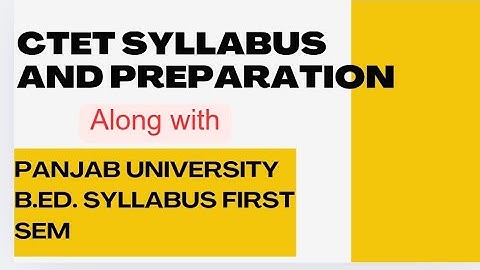 Panjab university B.Ed first sem syllabus 2025/Ctet topics according to first semester/B.ed and ctet