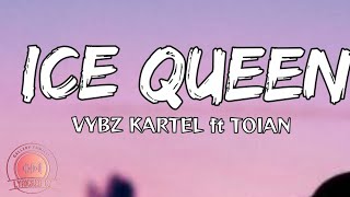 ICE QUEEN-VYBZ KARTEL X TOIAN (Official lyrics)