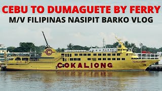 Cebu to Dumaguete City by Ferry | Filipinas Nasipit (Cokaliong) Barko Vlog | Philippines Travel