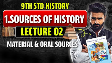 9th History | 1.Sources of History - Material & Oral Sources | Lecture 2 | Pradeep Giri Sir