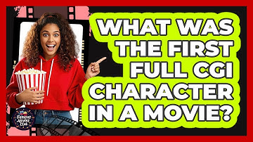 What Was The First Full CGI Character In A Movie?