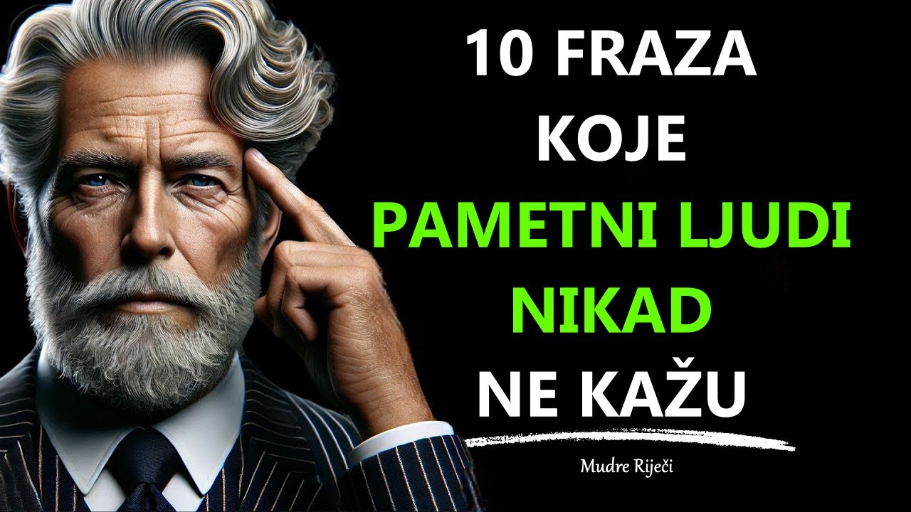 Inteligentni ljudi NIKAD ne izgovaraju ovih 10 fraza...!!! | Mudre Riječi |