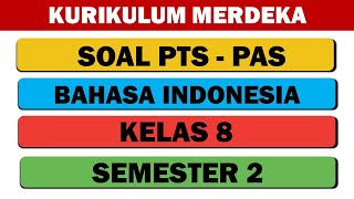 SOAL PTS-PAS BAHASA INDONESIA KELAS 8 SEMESTER 2 KURIKULUM MERDEKA