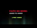 Faith No More - Ashes to Ashes (LYRIC VIDEO) HD