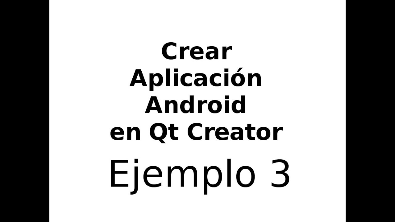 Crear Aplicación Android en Qt Creator - Ejemplo 3 - YouTube