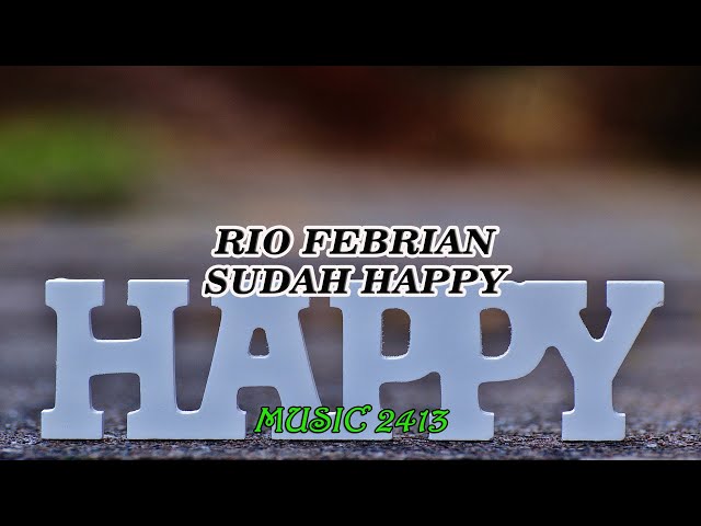 Rio Febrian-Sudah Happy | Ost. Dari Jendela Smp class=