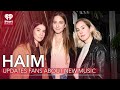 Haim Give Fans Major Update About New Music | Fast Facts