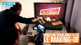 Winston Vengeance & Cie : Le making-of