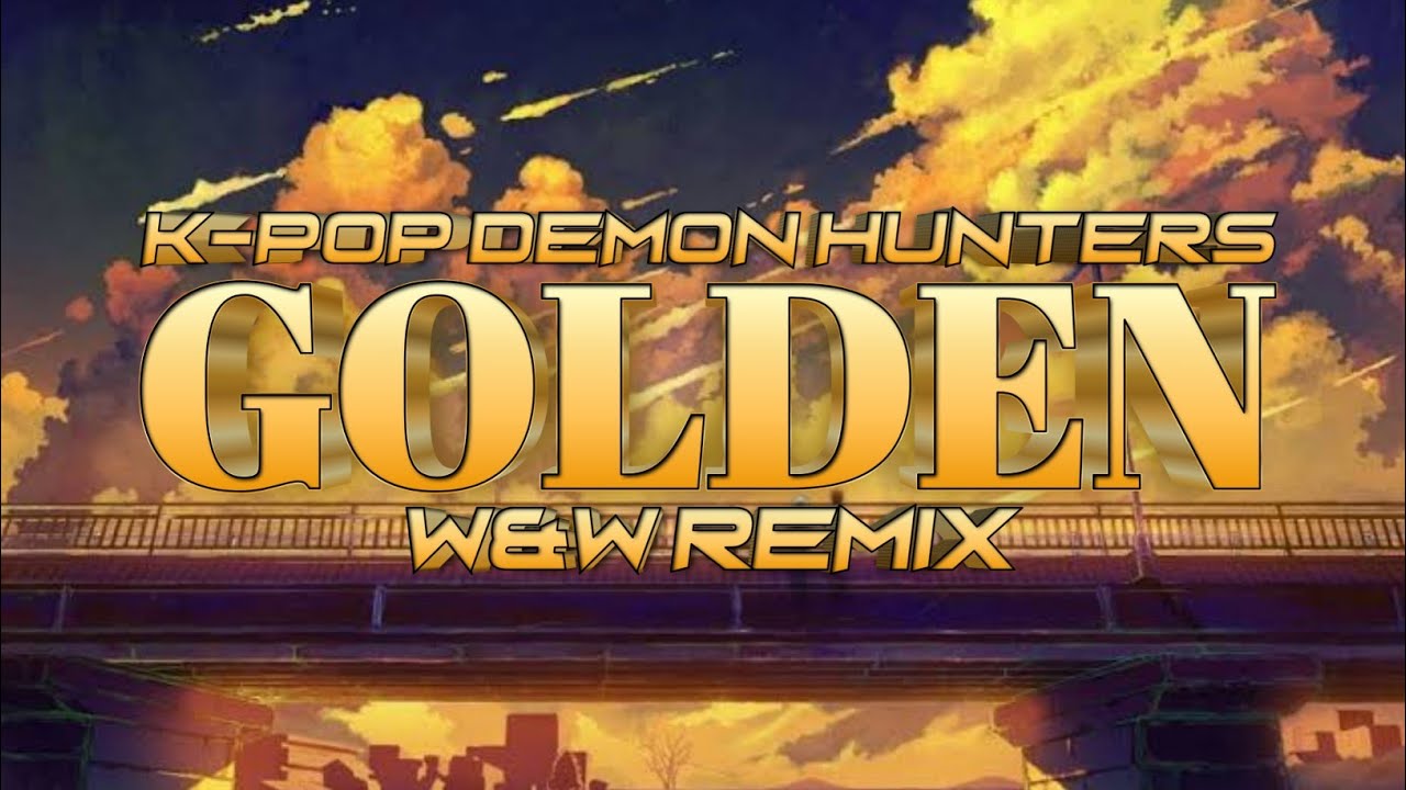 HUNTR/X (Huntrix) Golden - KPop Demon Hunters (W&W Remix) - YouTube