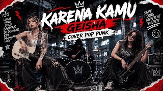 KARENA KAMU - GEISHA | POP PUNK COVER BY MOMO PUNK