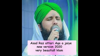 Aqa A Jaiye Very Beautifull Naat By Asad Raza Attari