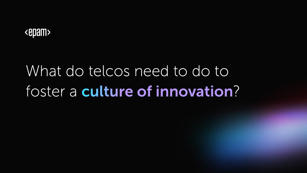 Telecom’s Tomorrow: Culture of Innovation