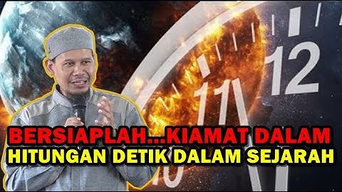 Bersiaaplaah...Kiamat Dalam Hitungan Detik Dalam Sejarah - Ustadz Rahmat Baequni.,Lc