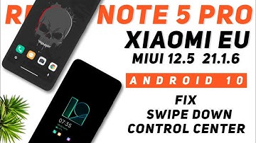 MIUI 12.5 Xiaomi EU 21.1.6 Update For Redmi Note 5 Pro | Android 10 | Fix Swipe Down Control Center