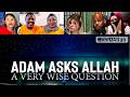 Adam Stellte Allah Eine Sehr Weise Frage Was Adam Friede Sei Mit Ihm Allah Fragte Wird Dich Adam Stellte Allah Eine Sehr Weise Frage Was Adam Friede Sei Mit Ihm Allah Fragte Wird Dich