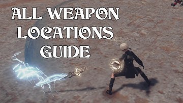 NieR: Automata - All Weapon Locations Guide