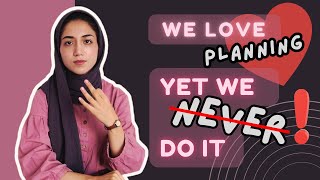 We love planning, yet we do not stick to it