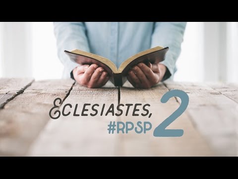 Eclesiastes 2 - Reavivados Por Sua Palavra