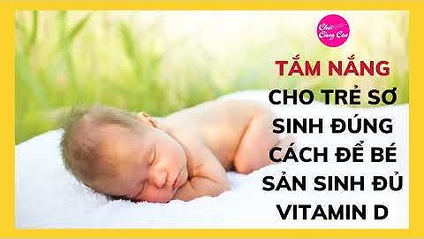 Hướng dẫn cách tắm nắng cho trẻ sơ sinh