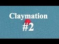 Claymation #2