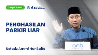 QnA SMA - Penghasilan Parkir Liar - Ustadz Ammi Nur Baits