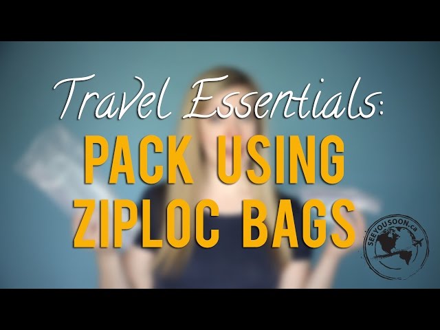 Travelling Uses of Ziplock Bags