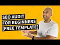 SEO Audit for Beginners [With Free Template]