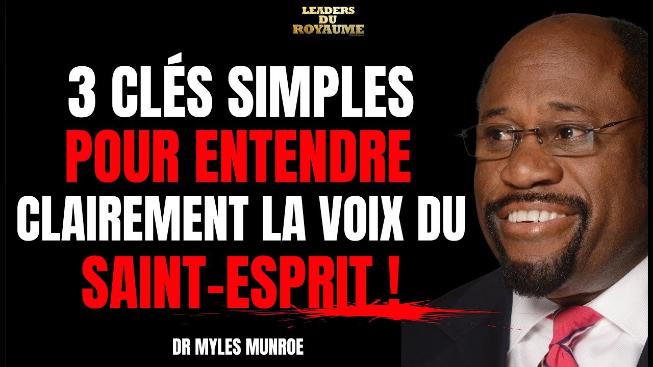 Comment entendre clairement la voix du Saint-Esprit (3 CLÉS SIMPLES ) || Dr Myles Munroe