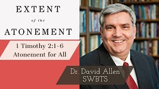 Atonement for All: 1 Tim. 2:1-6 with David Allen